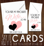 You Are My Favourite Wife... So Far. Think I Will Keep You - Yellow Blossom Designs Ltd