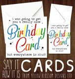 Get You A Really Nice Birthday Card But Everywhere Is Shut ~ Corona