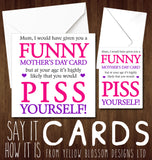 Funny Mother's Day Card But You Would Piss Yourself