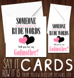 Someone Needs To Teach Me Rude Words. Will You Be My Godmother? Card