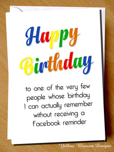 Funny Birthday Card Humorous Joke Witty Banter Dad Mum Sister Brother Friend BFF To Someone Whose Birthday I Remember Without A Facebook Reminder