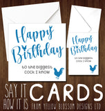 Happy Birthday To The Biggest Cock I Know - Greeting Card - Yellow Blossom Designs Ltd