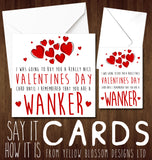 I Was Going To Buy You A Really Nice Valentines Day Card Until I Remembered You Are A Cunt Arsehole Miserable Wanker Whore Bellend Wanker Thundercunt Twat Knob Bastard Insulting Valentine's Insult