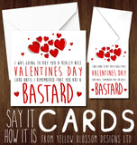 I Was Going To Buy You A Really Nice Valentines Day Card Until I Remembered You Are A Cunt Arsehole Miserable Wanker Whore Bellend Wanker Thundercunt Twat Knob Bastard Insulting Valentine's Insult
