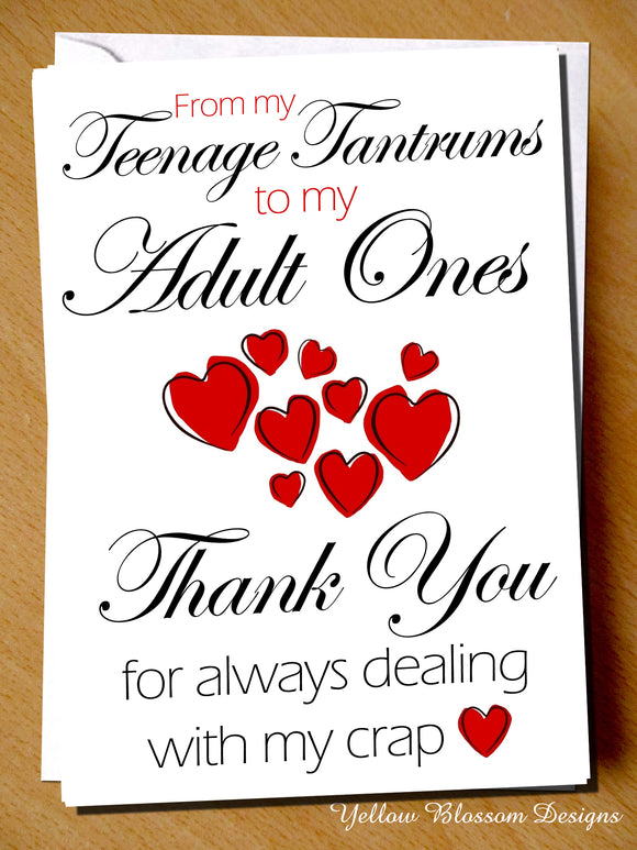 From My Teenage Tantrums To My Adult Ones Thank You For Always Dealing With My Crap