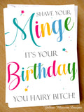 Shave Your Minge Because It's Your Birthday You Hairy Bitch ~ Greetings Card