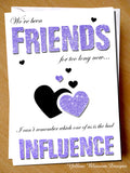We've Been Friends For Too Long.. Bad Influence Friendship Greetings Card