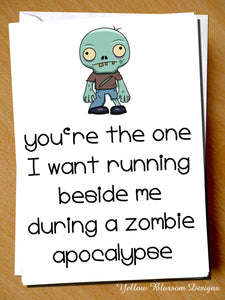 You're The One I Want Running Beside Me During A Zombie Apocalypse