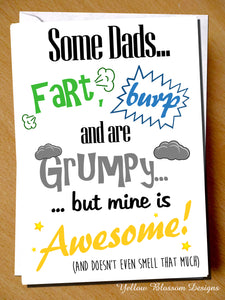 Some Dads... Fart, Burp And Are Grumpy... But Mine Is Awesome! (And Doesn't Even Smell That Much)