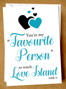 You're My Favourite Person To Watching Love Island With ~ Greetings Card