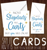 Most Stepdads Are Cunts But You Are Okay! Birthday Father's Day Card