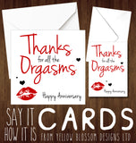 Thanks For All The Orgasms - Yellow Blossom Designs Ltd