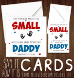 My Fingers Might Be Small But I Can Still Wrap My Daddy Around Them Card