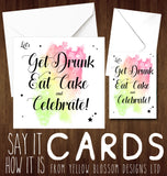 Card Let's Get Drunk, Eat Cake & Celebrate