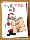 'Tis The Season To Be... Jolly Merry Tipsy FAT. Christmas Card - YellowBlossomDesignsLtd
