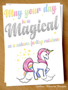 Birthday Card ~ May Your Day Be As Magical As A Unicorn Farting Rainbows - YellowBlossomDesignsLtd