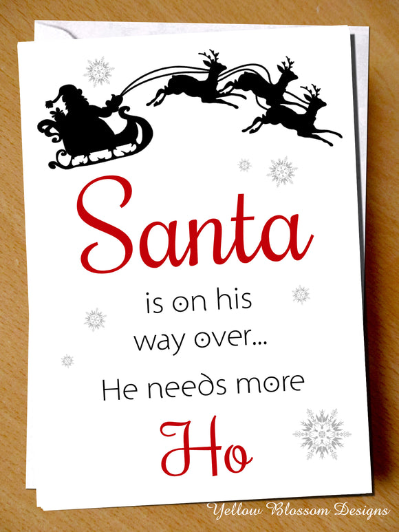 Rude Christmas Card ~ Santa Needs More HO!