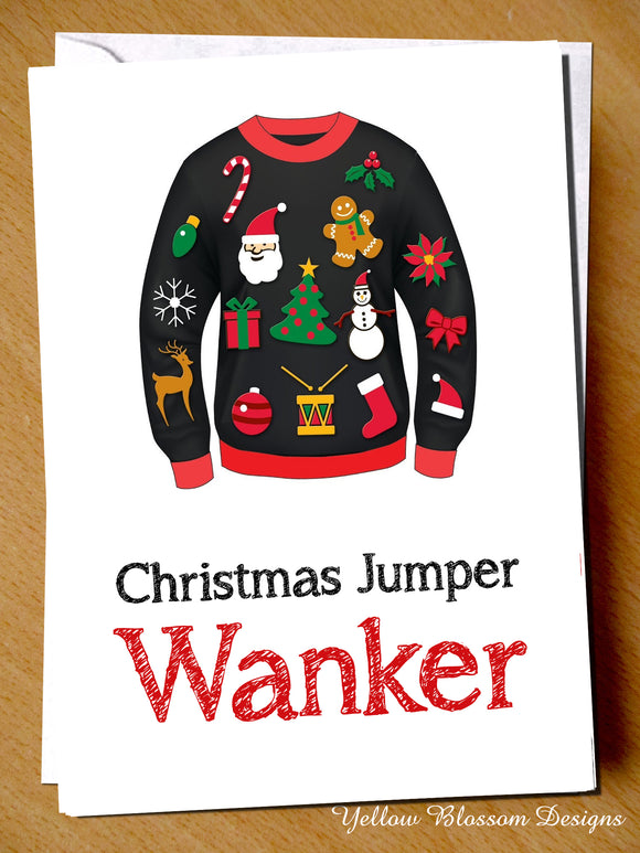 Christmas Jumper Wanker ~ Blank Christmas Greeting Card ~ Funny - YellowBlossomDesignsLtd