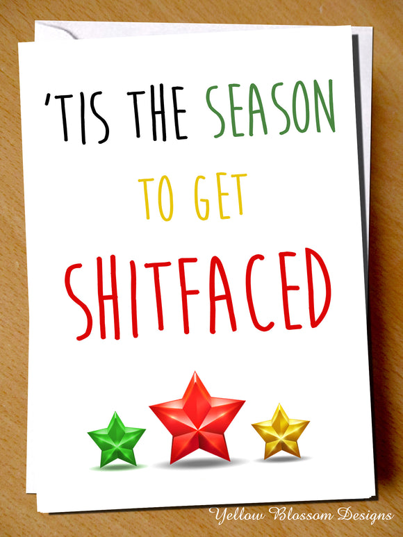 'Tis The Season To Get Shitfaced. Christmas - YellowBlossomDesignsLtd