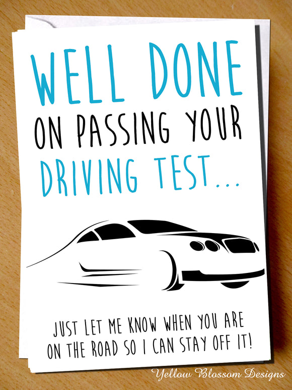 Well Cone On Passing Your Driving Test.. Just Let Me know When You Are On The Road So I Can Stay Off It!