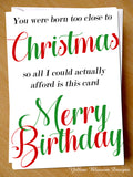 Born Too Close To Christmas ~ December Birthday Card Funny Quirky - YellowBlossomDesignsLtd