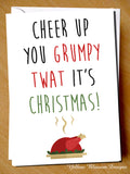 Cheer Up You Grumpy Twat It's Christmas! - YellowBlossomDesignsLtd