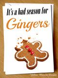 It's A Bad Season For Gingers ~ Christmas Card Ginger