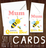 Mum You're Queen Bee!
