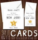 Boob Job?? Oh Shit! Right Yes, Sorry.. NEW JOB! Well Done. Leaving. Leavers. - YellowBlossomDesignsLtd