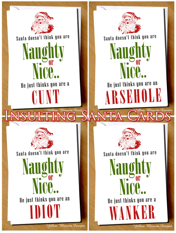 Insulting Christmas Card ~ Santa Thinks You Are A Cunt Arsehole Wanker Bellend Dick Idiot Twat