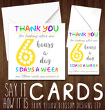 6 Hours A Day 5 Days A Week Teacher Thank You Card