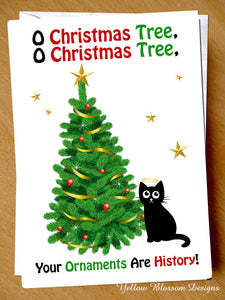 Funny Christmas Card Cat Owner Him Her Joke Tree Husband Wife Friend Mum Dad Fun O Christmas Tree O Christmas Tree Your Ornaments Are History … 