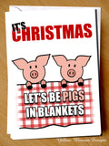 Funny Christmas Card Pigs Blankets Bacon Sausage Xmas Dinner Him Her Friends Partner Sisters Wife Husband It's Christmas Let's Be Pigs In Blankets … 