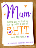 Funny Birthday Mothers Day Card Mum Joke Dad Siblings Humour Christmas Bro Sis Sorry Put Up With A Lot Of Shit Enough About Dad My Brother Sister Siblings Cheeky Comical … 