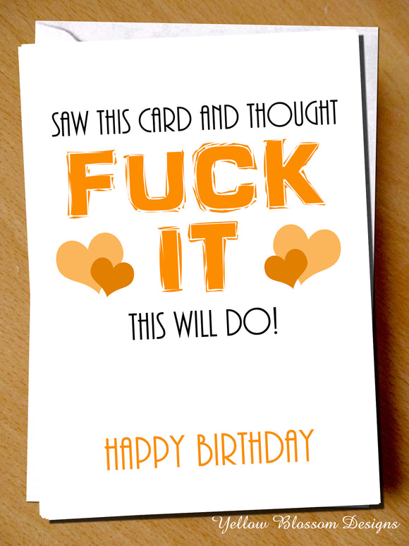 Funny Rude Birthday Card Him Her Joke Naughty Humour Cheeky This Will Do Best Friend Banter Comical Humorous Mum Dad Brother Sister Husband