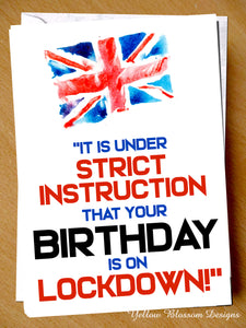 UK Lockdown Isolation Virus April May Birthday Card Wife Husband Friend Joke Fun Strict Instruction Birthday Is On Lockdown!