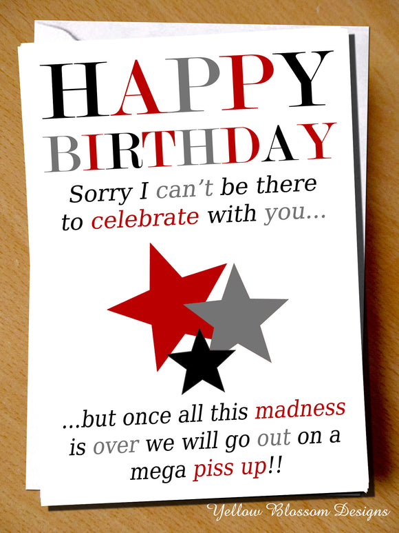 Funny Virus Birthday Card Celebrate Friend Colleague Cousin Sister Brother 19 Sorry I Cannot Celebrate With You Madness Over We Will Go On A Piss Up