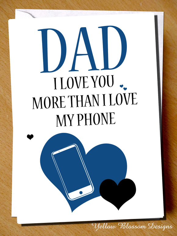 Funny Dad Birthday Father's Day Greeting Card Joke Daughter Son Love You Phone