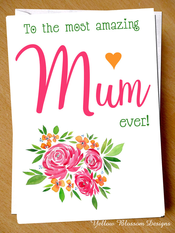 To The Most Amazing Mum Ever Card