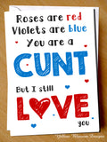 You Are A Cunt But I Still Love You