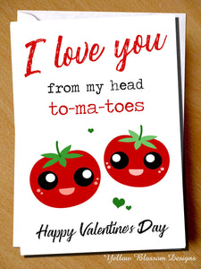 Funny Valentines Day Card Cute Husband Boyfriend Fiance Valentines Tomatoes Joke I Love You From My Head To-Ma-Toes