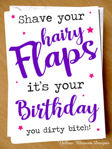 Shave Your Hairy Flaps It's Your Birthday