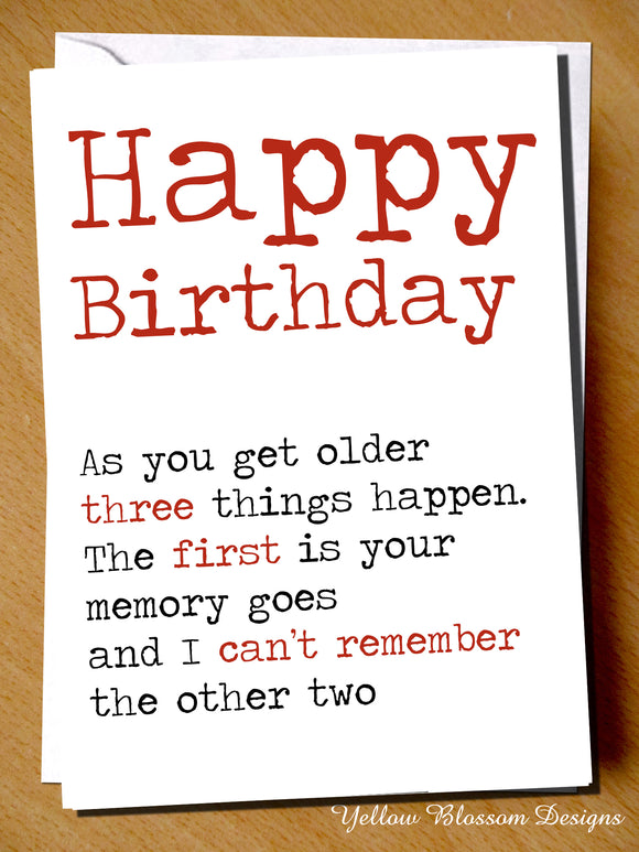Happy Birthday ~ Three Things Happen Your Memory Goes