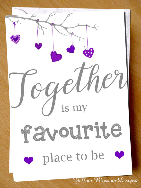 Cute Valentine's Day Card Anniversary Birthday Christmas Wedding Marriage Him Her Partner Couple Love Together Is My Favourite Place To Be … 