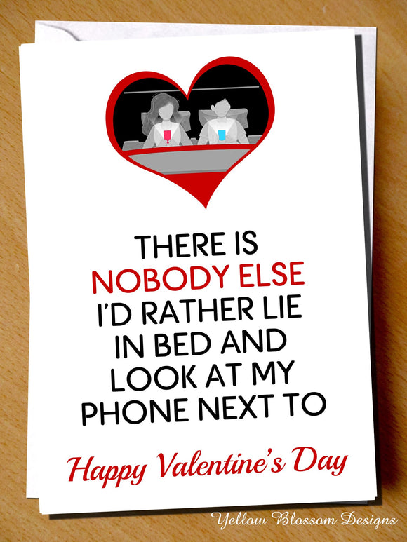 Funny Valentines Day Card Joke Husband Wife Boyfriend Fiance Valentine's Phone There Is Nobody Else Lie In Bed Look At My Phone