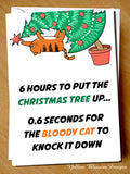 0.6 Seconds For The Bloody Cat To Knock It Down ~ Christmas Tree Card - YellowBlossomDesignsLtd
