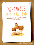 Menopause Isn't That Bad. Remember It's The Eggs That Expire, Not The Hen