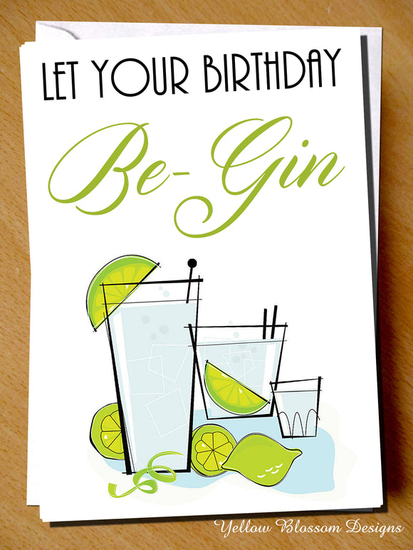 Let Your Birthday Be-Gin. G&T. Gin & Tonic