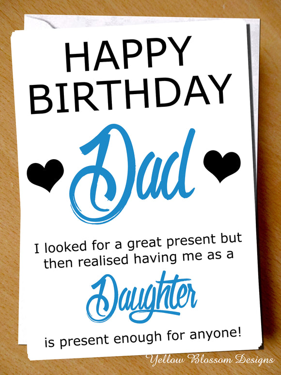 Happy Birthday Dad From Your Amazing Daughter ~ Best Present