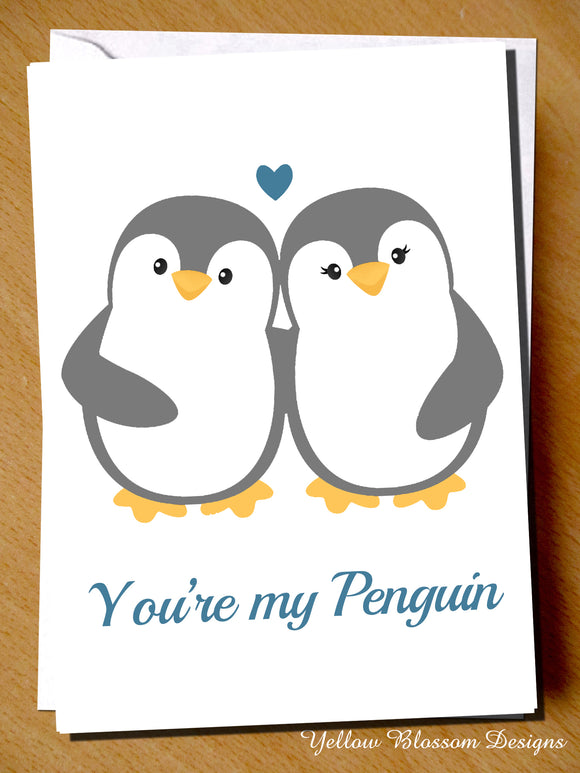 You're My Penguin - Yellow Blossom Designs Ltd
